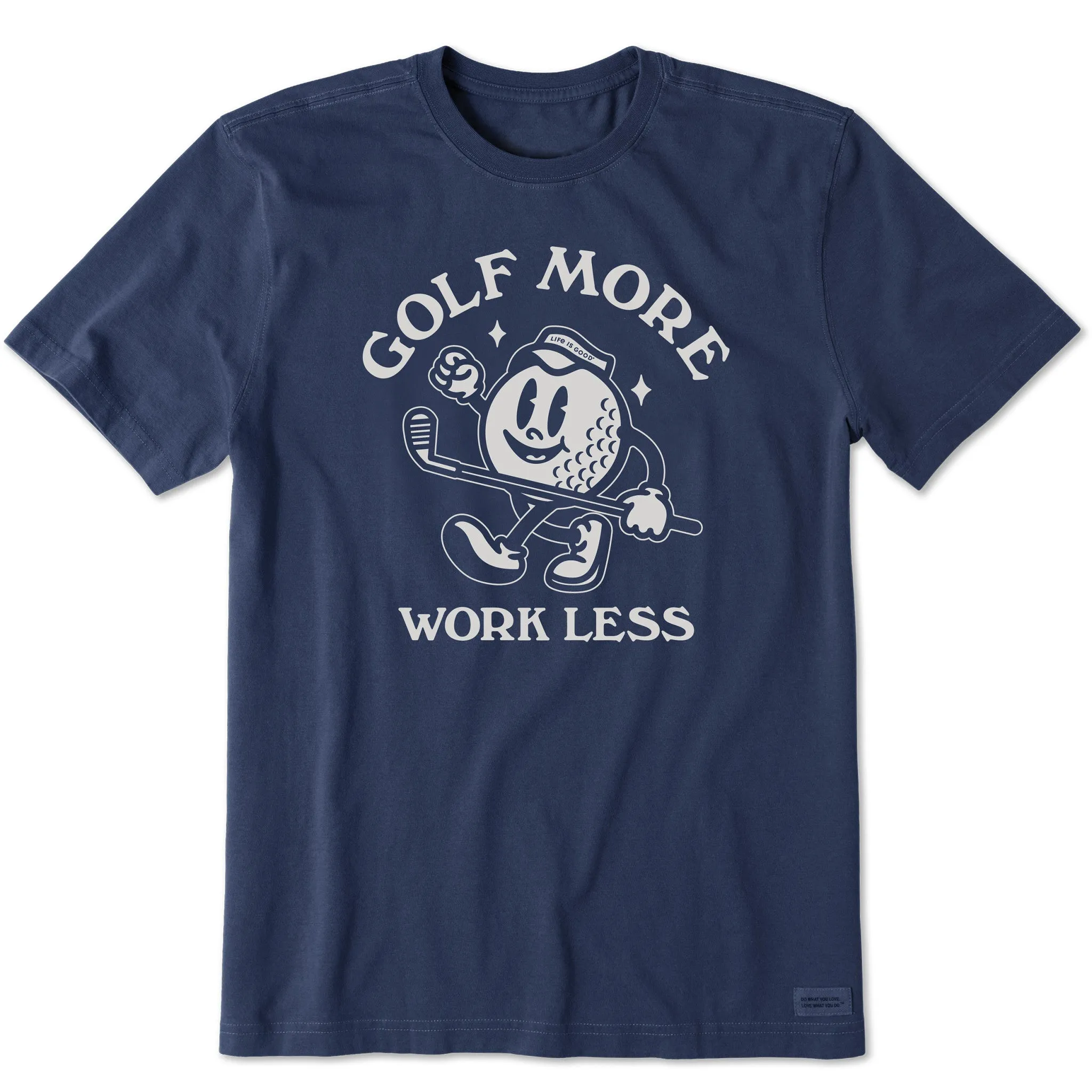 Soft and Relaxed Men's Golf More Work Less Short Sleeve Tee