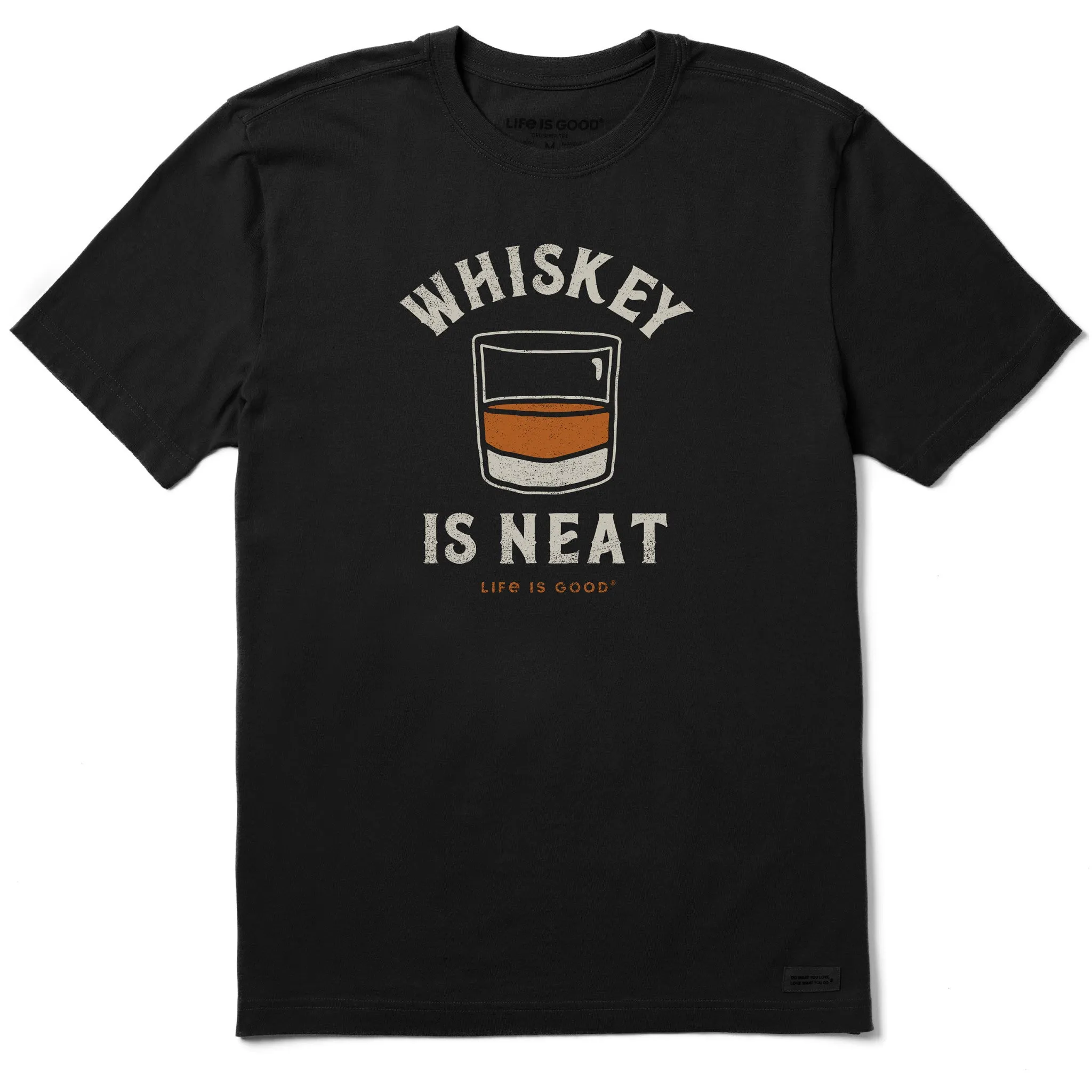 Men's Whiskey is Neat Short Sleeve Crusher Tee StretchFabric Fresh Style