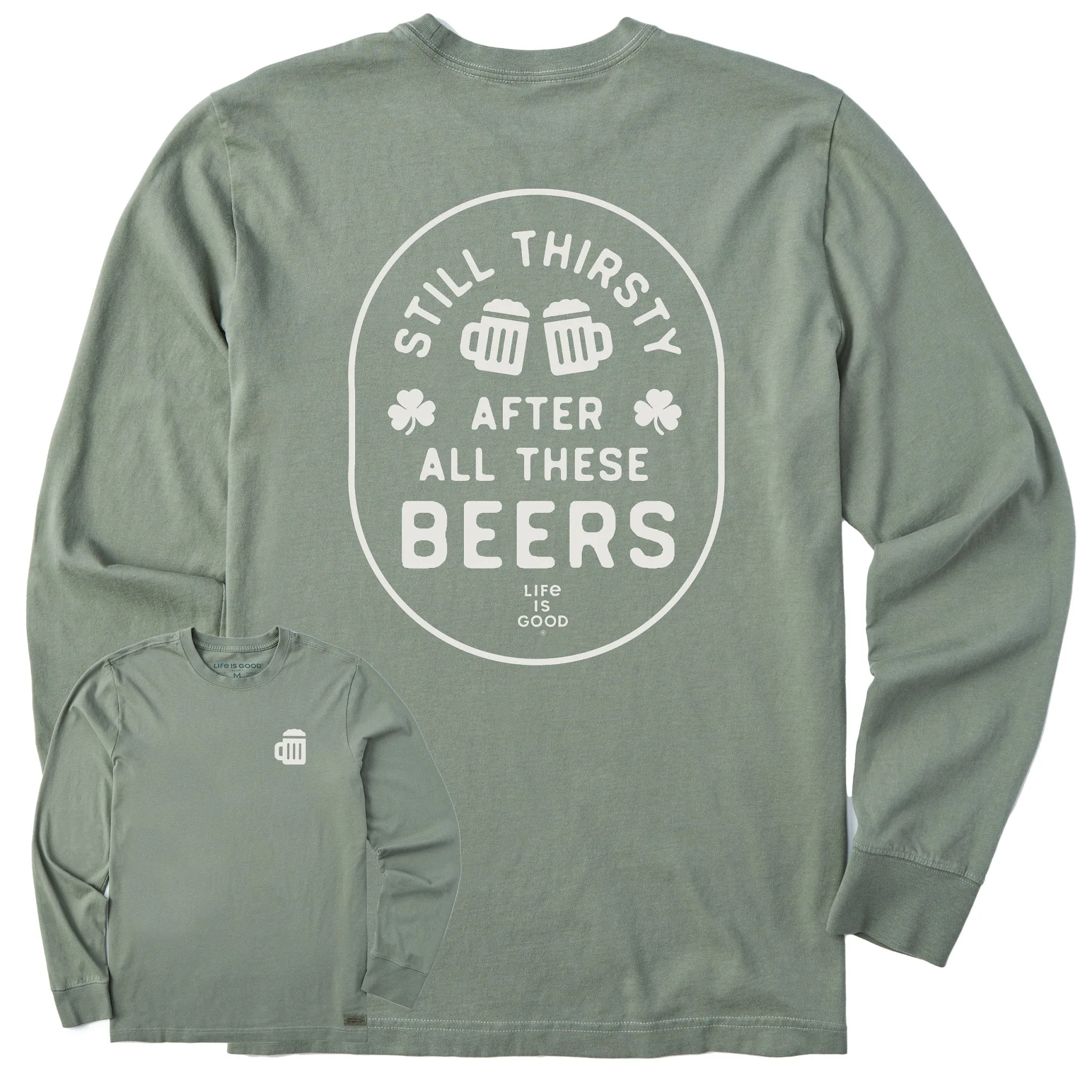 Men's Still Thirsty After All These Beers Long Sleeve Crusher Tee Classic Chic